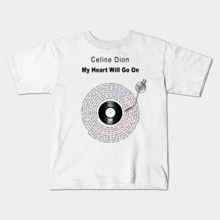 MY HEART WILL GO ON LYRICS ILLUSTRATION Kids T-Shirt